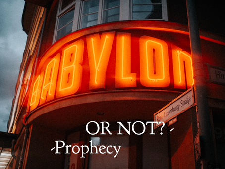 Babylon or Not - Prophecy