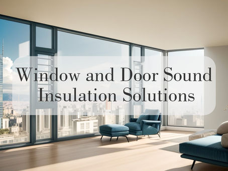 Finding Tranquility Amid City Noise: Window and Door Sound Insulation Solutions