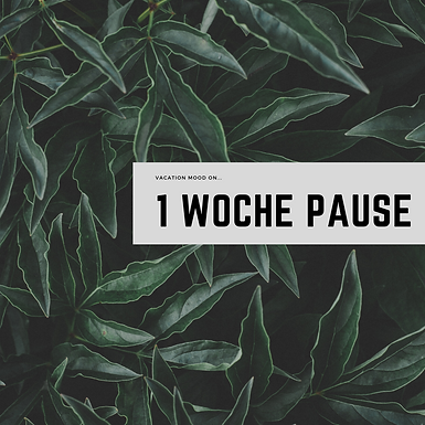 1 Woche Pause