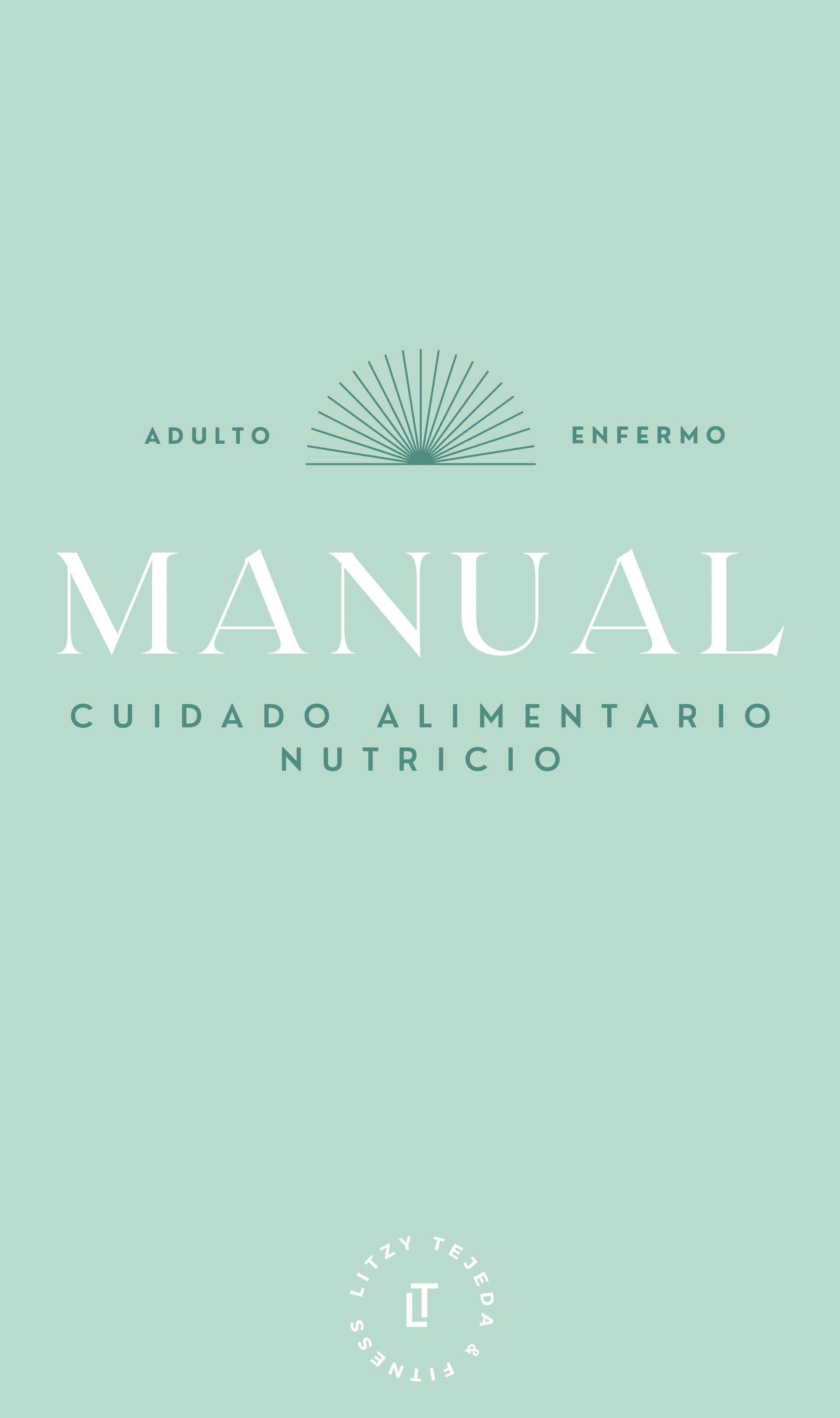 GUÍA RAPIDA DE ESTUDIO DEL CUIDADO ALIMENTARIO NUTRICIO EN EL ADULTO ENFERMO