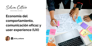 Behavioral economics, effective communication and user experience (UX)