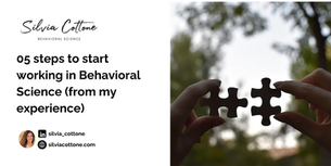 05 steps to start working in Behavioral Science (from my experience)