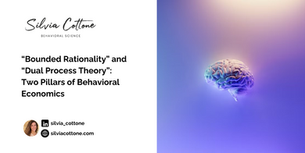 “Bounded Rationality” and “Dual Process Theory”: Two Pillars of Behavioral Economics