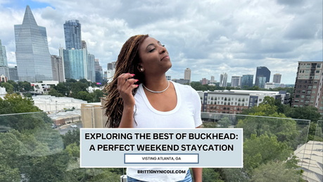 Exploring the Best of Buckhead: A Perfect Weekend Staycation Guide