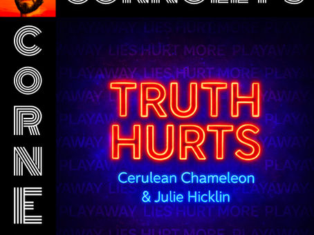 𝗖𝗼𝗻𝗻𝗼𝗹𝗹𝘆’𝘀 𝗖𝗼𝗿𝗻𝗲𝗿 - this week: Truth Hurts - Cerulean Chameleon, Julie Hicklin