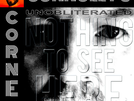 𝗖𝗼𝗻𝗻𝗼𝗹𝗹𝘆’𝘀 𝗖𝗼𝗿𝗻𝗲𝗿 - this week: Nothing To See Here - Unobliterated