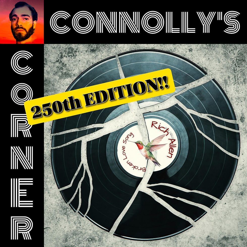 𝗖𝗼𝗻𝗻𝗼𝗹𝗹𝘆’𝘀 𝗖𝗼𝗿𝗻𝗲𝗿 - this week: Broken Love Song - Rich Allen