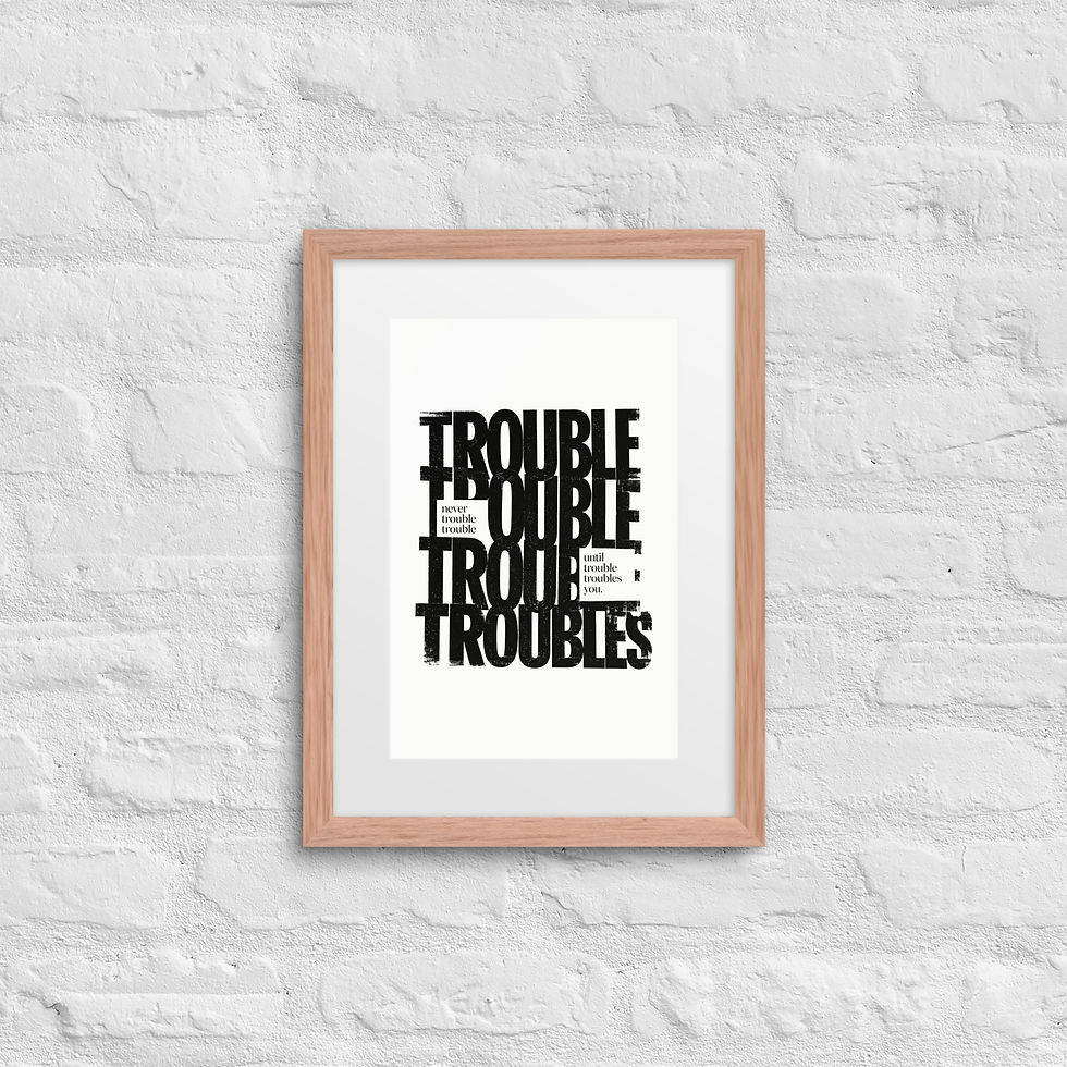TROUBLE typographic art framed poster — Cadence Studio Yesteryear Collection