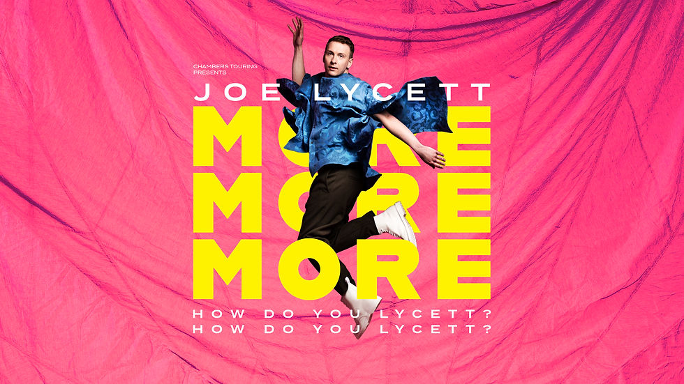 Joe Lycett: More More More