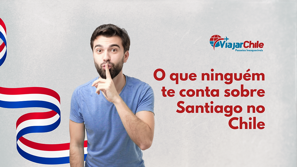 o que ninguém conta sobre Santiago, no Chile