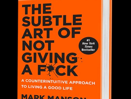 Lessons from “The Subtle Art of Not Giving a F*ck.”