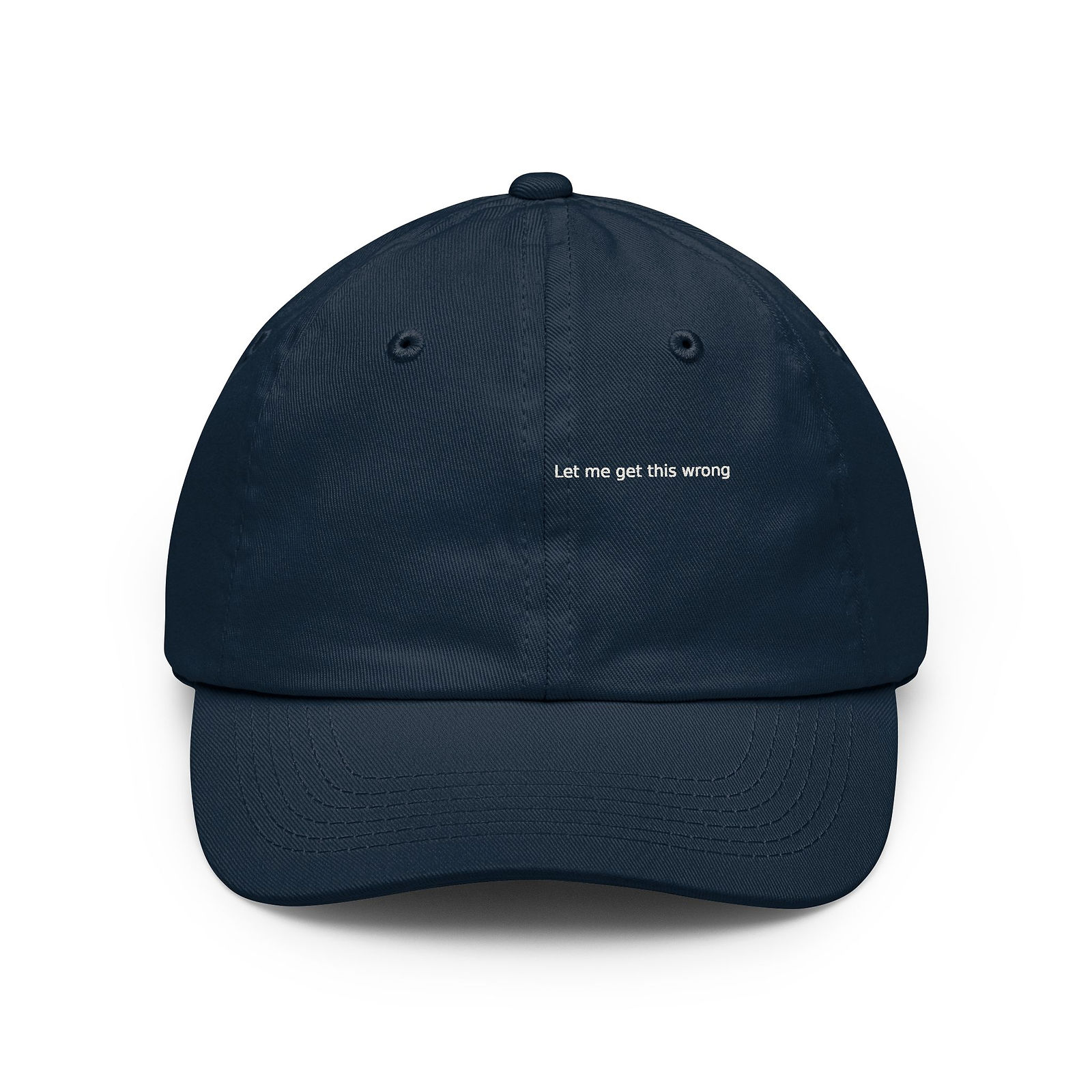 Classic Dad Hat | Let me get this wrong