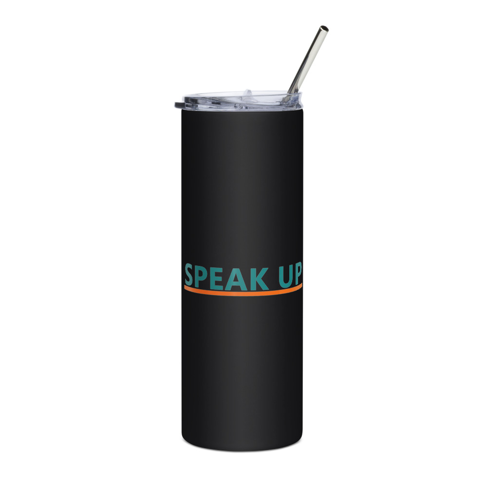 Speak Up statement tumbler
