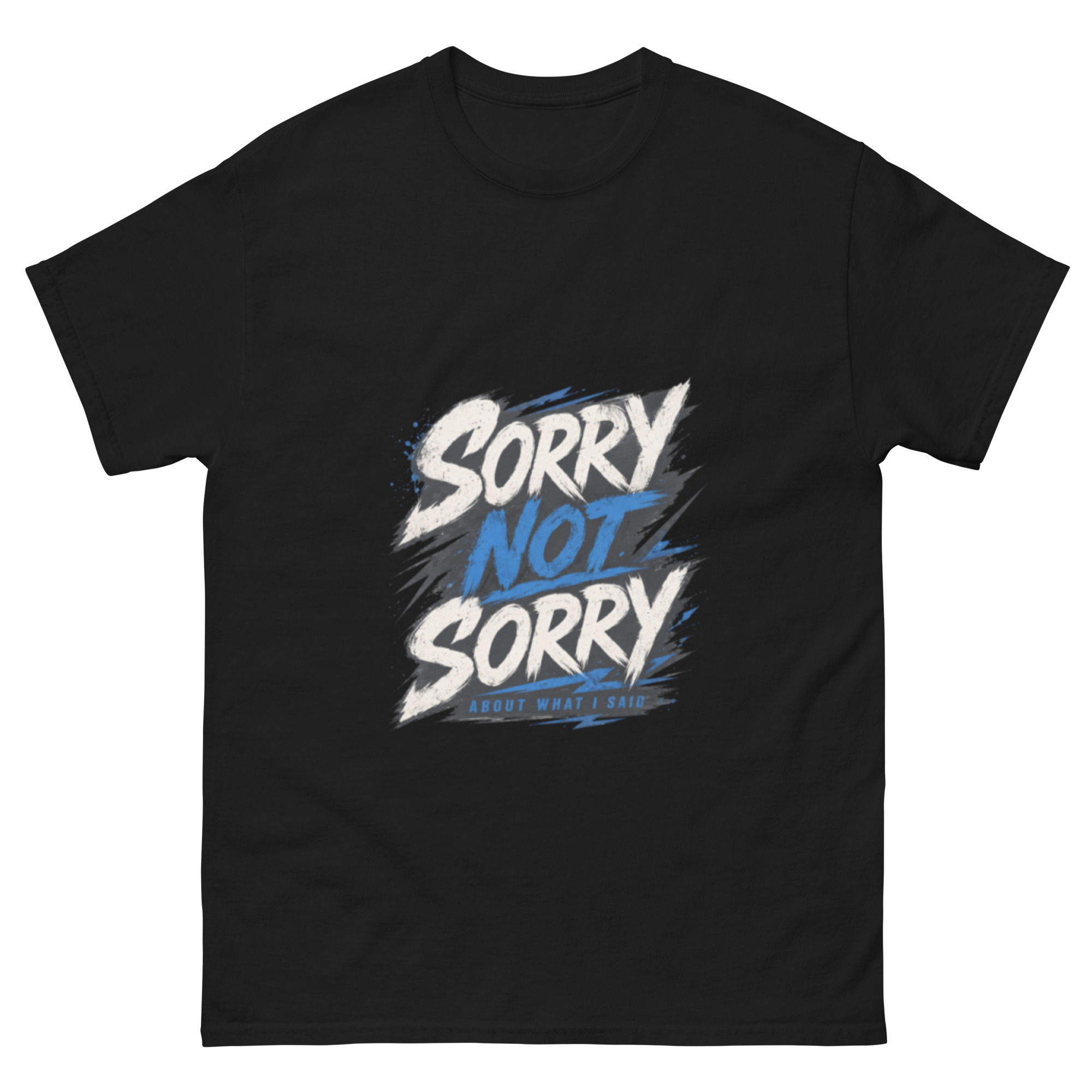 Sorry not Sorry - Unisex classic tee