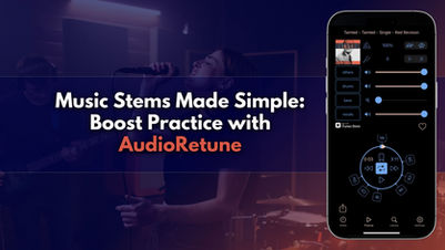 Music Stems Explained: How AudioRetune Stem Splitters Can Improve Your Practice