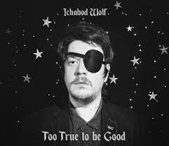 Ichabod Wolf Too Good To be True sleeve