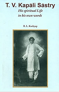Kapali Shastri His spiritual life