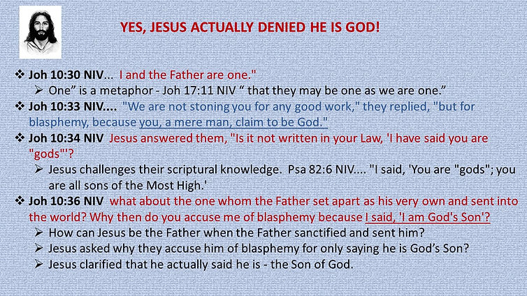 YES, JESUS DENIED HE IS GOD