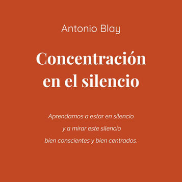 Técnicas de concentración (VI): En el silencio.