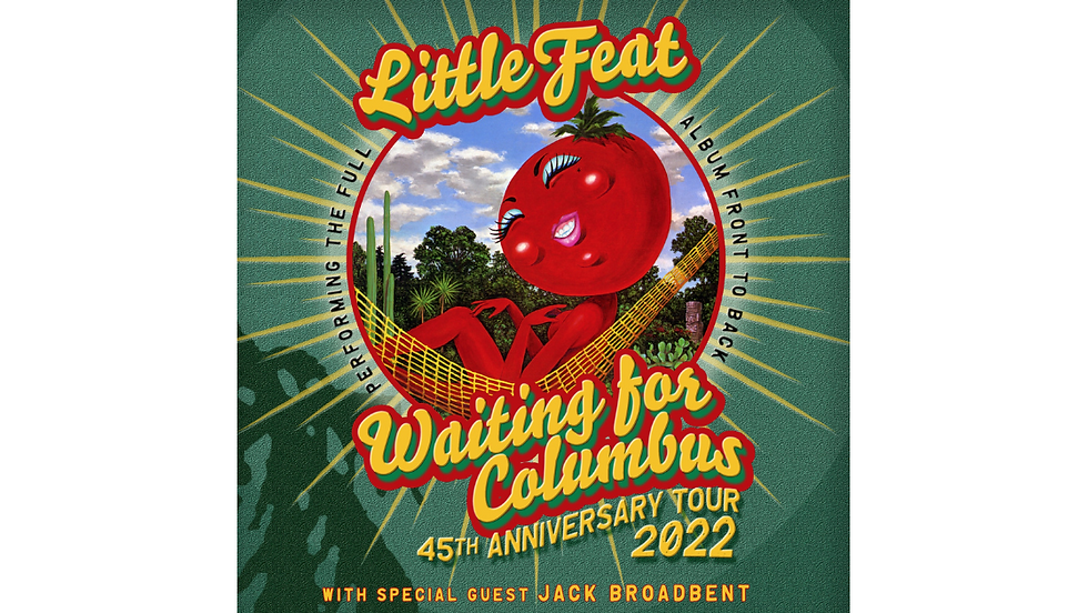 LITTLE FEAT - Waiting for Columbus 45th Anniversary Tour 2022
