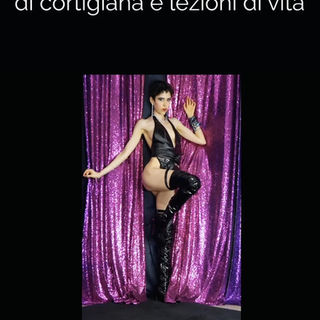 Il libro della escort di Torino, Rebecca Diamante, "I miei segreti e le mie riflessioni sul lavoro di cortigiana e lezioni di vita".