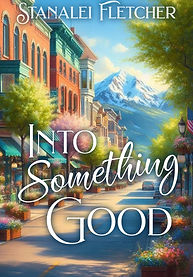 IntoSomethingGood.jpg