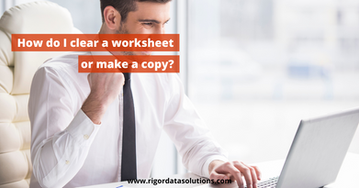 How do I clear a worksheet or make a copy?
