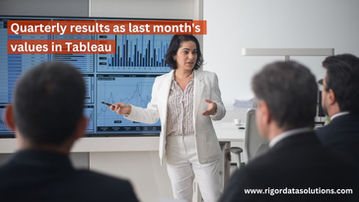 Displaying quarterly results as last month’s values for each quarter in Tableau