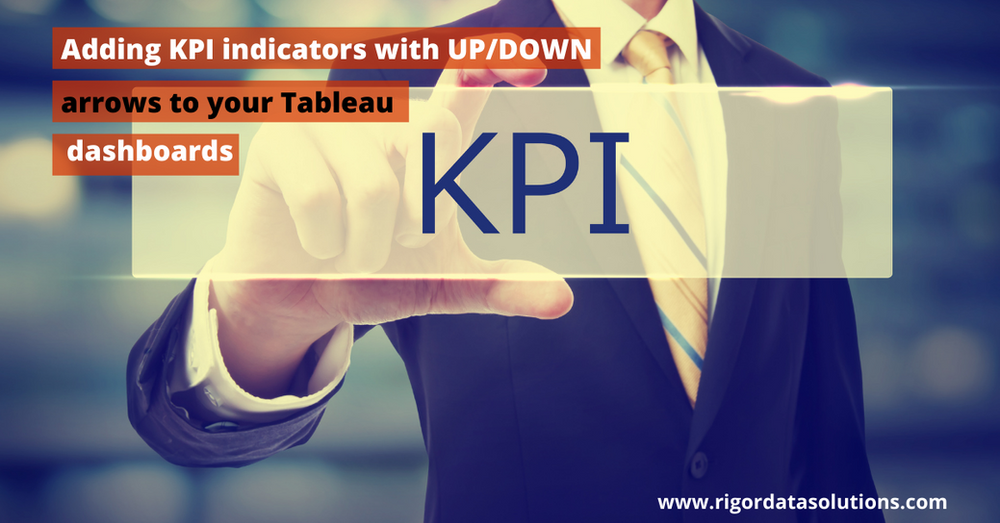 Adding KPI indicators with UP/DOWN arrows to your Tableau dashboards