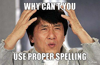 why-cant-you-use-proper-spelling.jpg