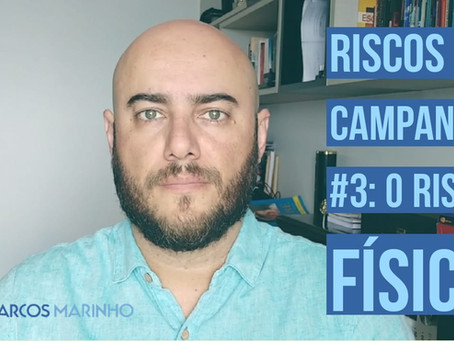 Riscos de Campanha Eleitoral #3 - o risco FÍSICO