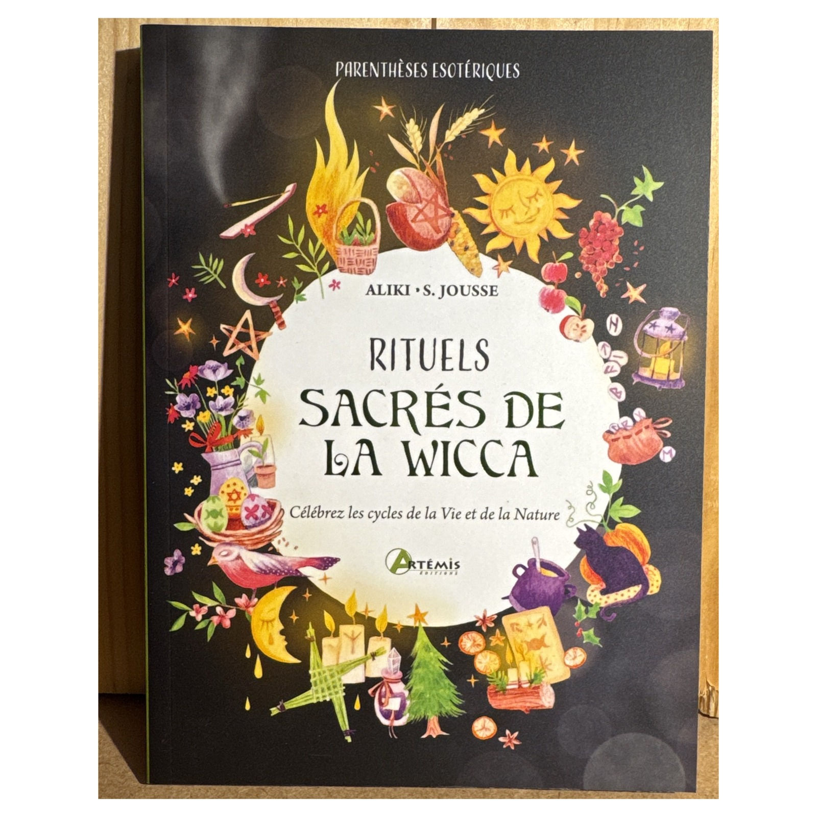 Rituels sacrés de la Wicca — Célébrez les cycles de la Vie et de la Nature