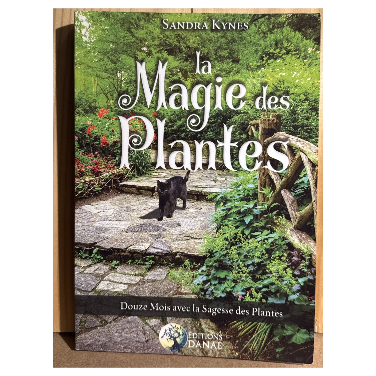 La Magie des plantes — Douze mois avec la sagesse des plantes