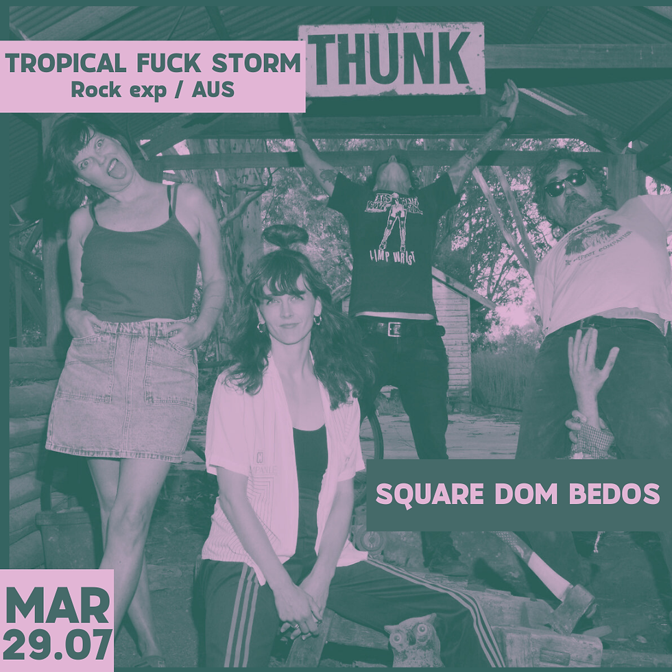 RELACHE #16 : TROPICAL FUCK STORM (AUS) + DELIVERY (AUS) + EQUIPE DE FOOT