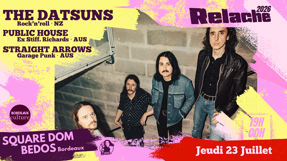 RELACHE #17 : THE DATSUNS + PUBLIC HOUSE + STRAIGHT ARROWS
