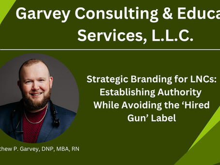 Strategic Branding for LNCs: Establishing Authority While Avoiding the 'Hired Gun' Label
