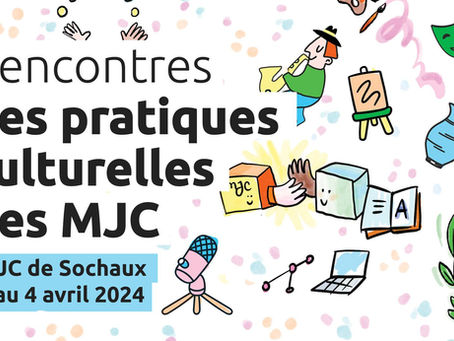 Rencontres des pratiques culturelles MJC de France
