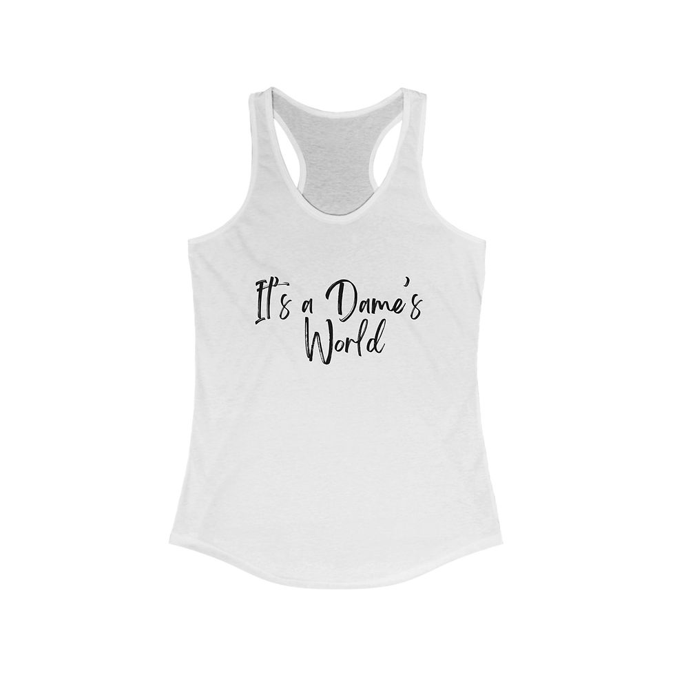Thumbnail: Racerback Tank Top - 'It's a Dame's World' Slogan