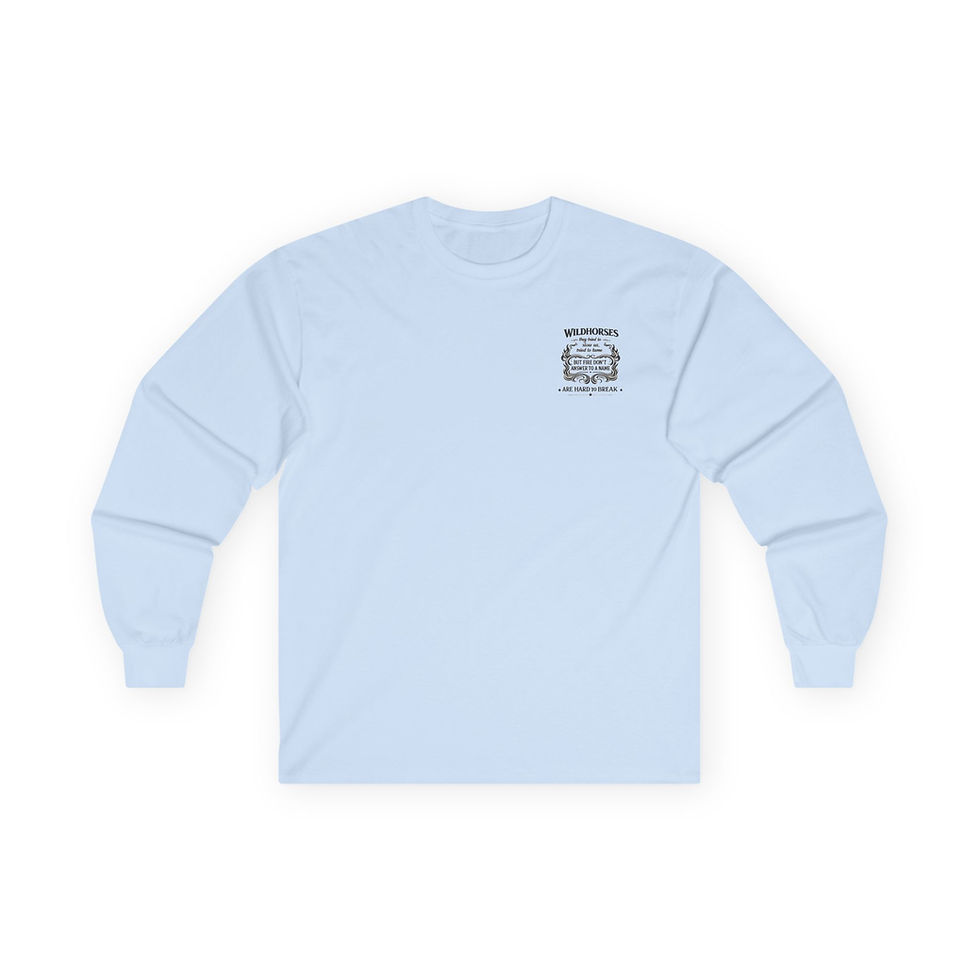 Thumbnail: Wildhorses Long Sleeve Tee — "Wildhorses Are Hard to Break" Graphic
