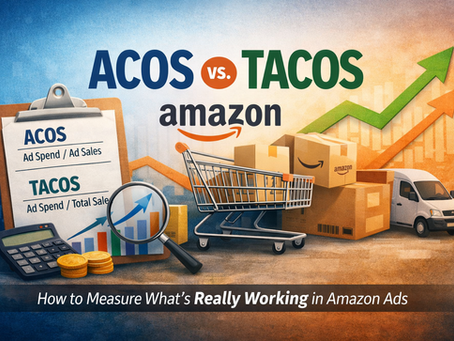 ACOS vs. TACOS: How to Measure What’s Really Working in Amazon Ads