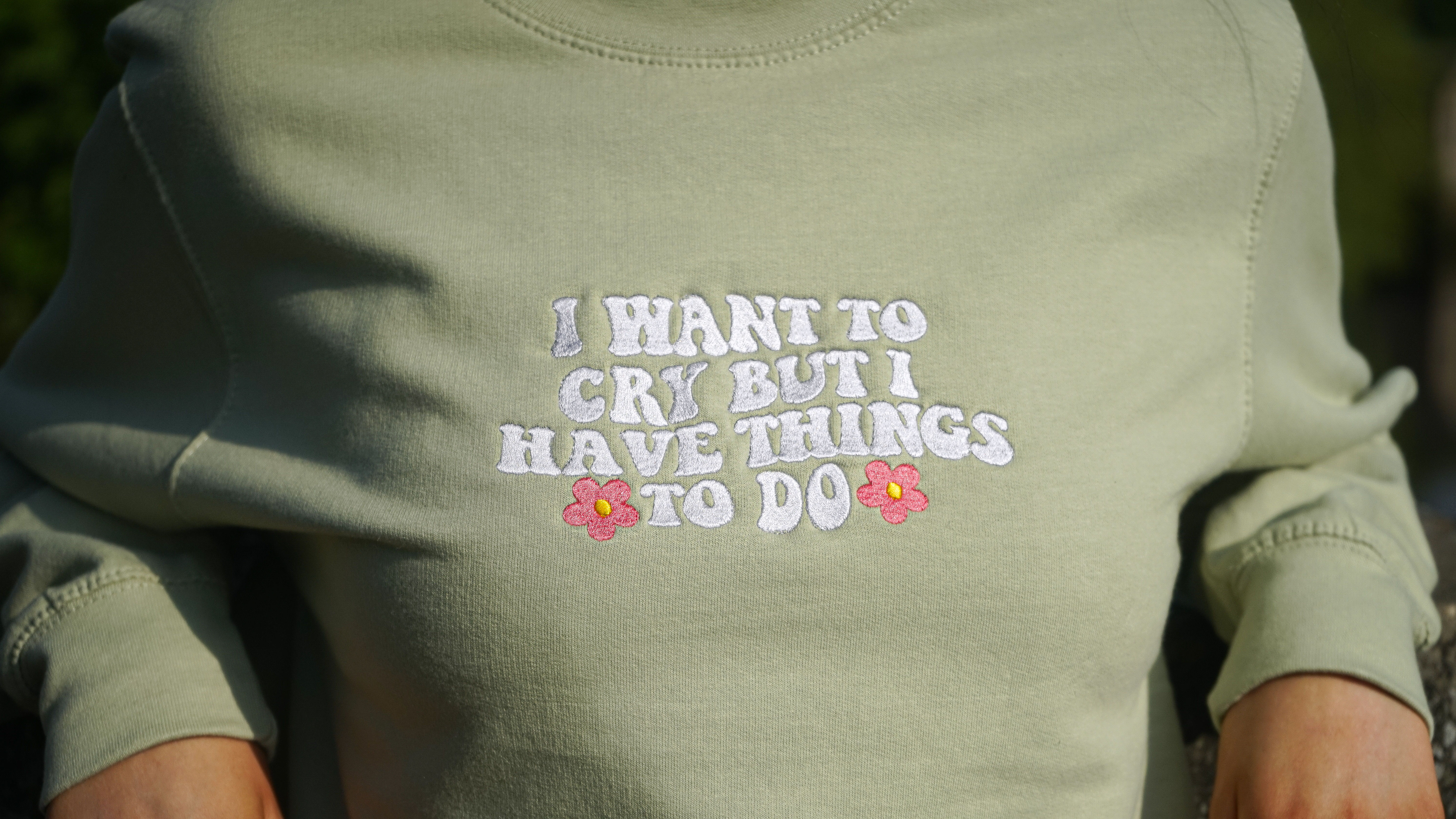 I want to cry crewneck 