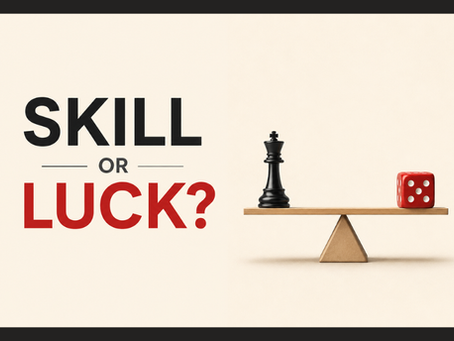 Skill or Luck?
