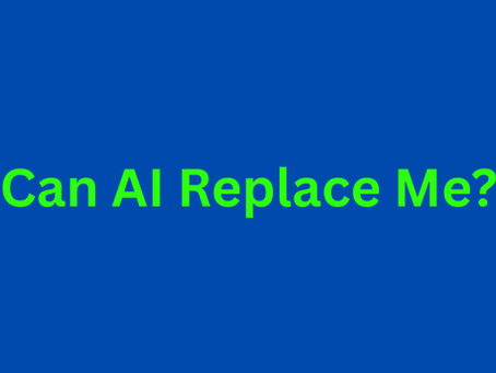 Can AI Replace Me?