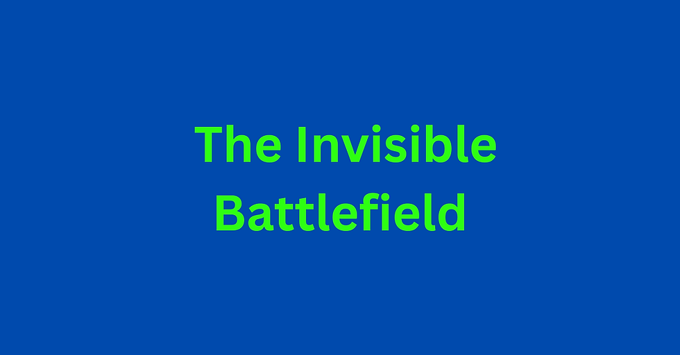 The Invisible Battlefield