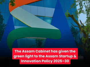 Assam Cabinet Approves ₹397 Crore Startup & Innovation Policy 2025–30: A Major Boost for the Northeast’s Entrepreneurial Ecosystem