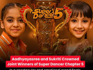 Historic Moment at Super Dancer Chapter 5: Aadhyayasree and Sukriti Crowned Joint Winners