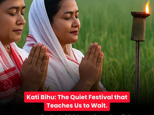 Kati Bihu: The Quiet Festival that Teaches Us to Wait