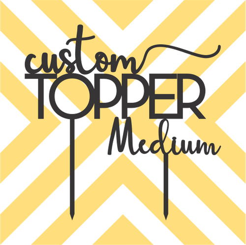 Topper Design Text Medium Custom Topper (15x15cm)