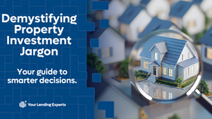 Miniature house under magnifying glass, surrounded by other houses. Text: "Demystifying Property Investment Jargon." Logo: "Your Lending Experts."