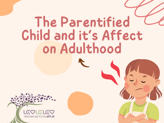 The Parentified Child and its Effect on Adulthood